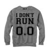 Women_s CHIN UP I Don_t Run 0.0 Sweatshirt