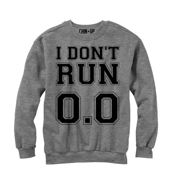 Women_s CHIN UP I Don_t Run 0.0 Sweatshirt