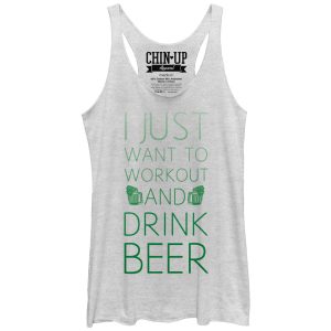 Women_s CHIN UP I Just Want to Work Out and Drink Beer Racerback Tank Top