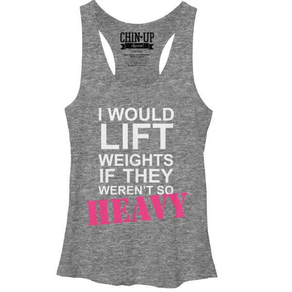 Women_s CHIN UP I Would Lift Weights Racerback Tank Top