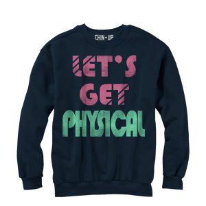 Women_s CHIN UP Let_s Get Physical Sweatshirt