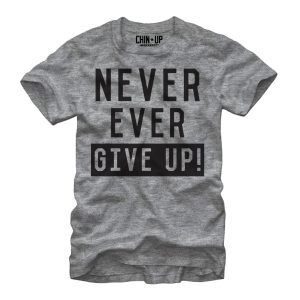 Women_s CHIN UP Never Ever Give Up Boyfriend Tee