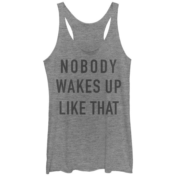 Women_s CHIN UP Nobody Wakes Up Like That Racerback Tank Top