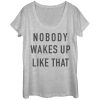 Women_s CHIN UP Nobody Wakes Up Like That Scoop Neck