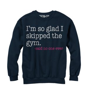 Women_s CHIN UP Said No One Ever Sweatshirt