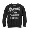 Women_s CHIN UP Shopping is Cardio Sweatshirt