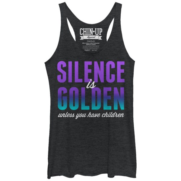 Women_s CHIN UP Silence isen Unless You Have Kids Racerback Tank Top