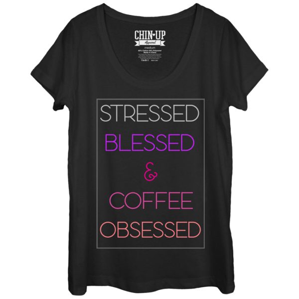 Women_s CHIN UP Stressed Blessed Coffee Obsessed Scoop Neck