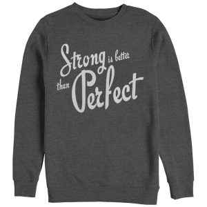 Women_s CHIN UP Strong is Better than Perfect Sweatshirt