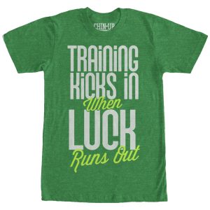 Women_s CHIN UP Training Kicks in When Luck Runs Out Boyfriend Tee