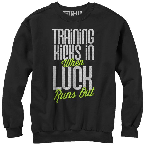 Women_s CHIN UP Training Kicks in When Luck Runs Out Sweatshirt