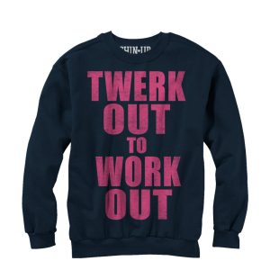 Women_s CHIN UP Twerk Out Sweatshirt