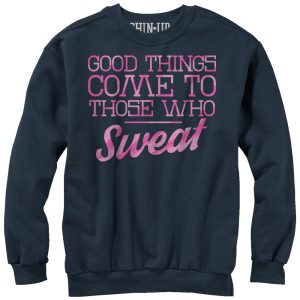 Women_s CHIN UP Valentine Good Things to Those Who Sweat Sweatshirt