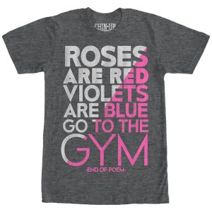 Women_s CHIN UP Valentine Roses Are Gym Poem Boyfriend Tee