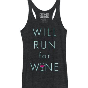 Women_s CHIN UP Will Run For Wine Glass Racerback Tank Top