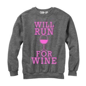 Women_s CHIN UP Will Run For Wine Sweatshirt