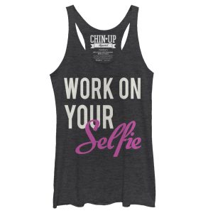 Women_s CHIN UP Work on Your Selfie Racerback Tank Top