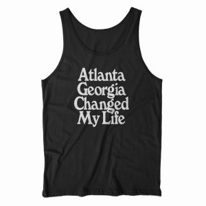 Atlanta Georgia Changed My Life Tank Top