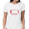 Battery Level – T-Shirt for the Mother