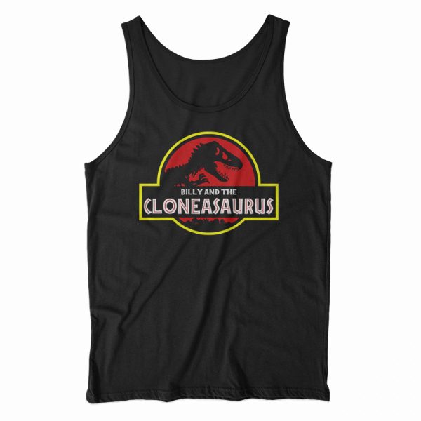 Billy and The Cloneasaurus Tank Top For Men’s And Women’s