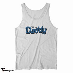 Call Me Daddy Tank Top