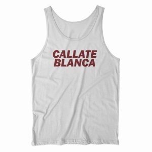 Callate Blanca Tank Top