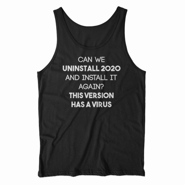 Can We Uninstall Coronavirus 2020 Tank Top