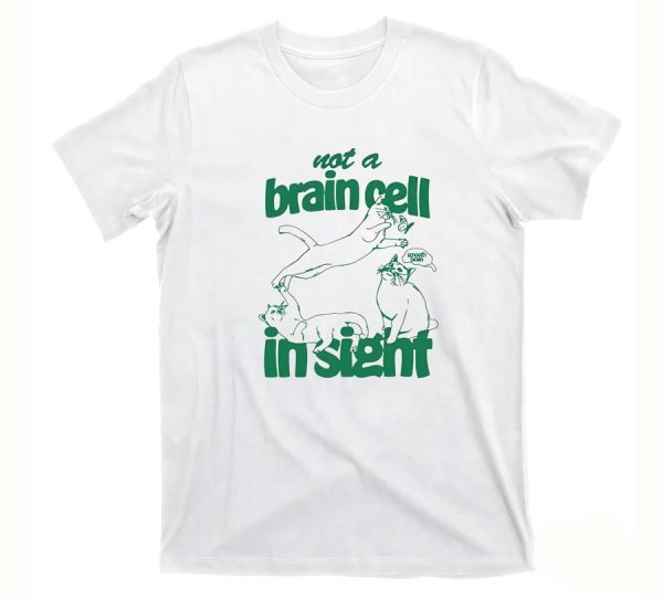 Cat Not A Brain Cell In Sight Shirt