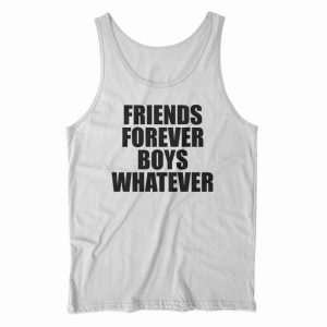 Get Order Friends Forever Boys Whatever Quotes Tank Top