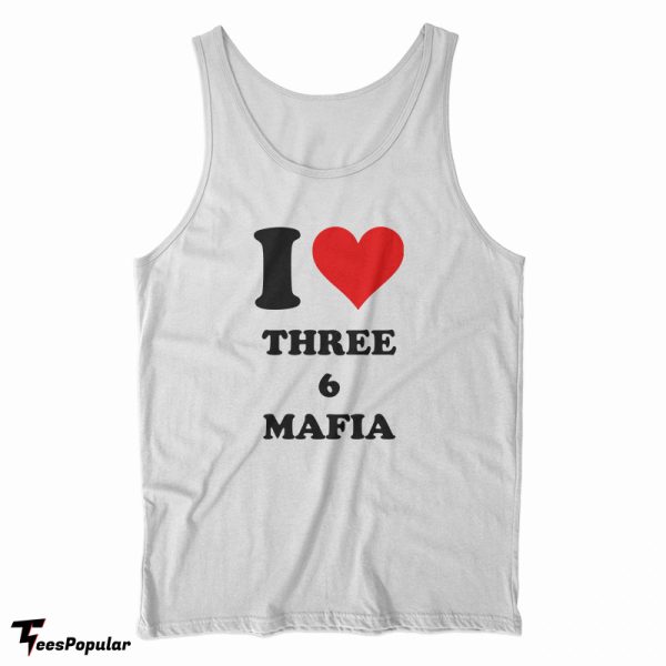 I Love Three 6 Mafia Tank Top