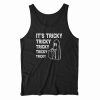 It’s Tricky Tricky Tricky Tank Top