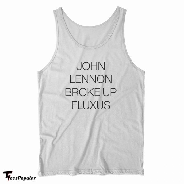 John Lennon Broke Up Fluxus Tank Top