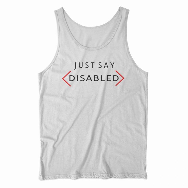 Just Say Disabled Tank Top