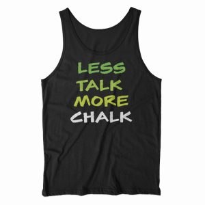 Less Talk More Chalk Tank Top