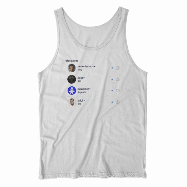 Message Why Do Legends Die Tank Top