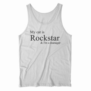 My Cat Is Rockstar And I’m A Manager Tank Top