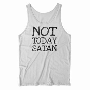 Not Today Satan Tank Top