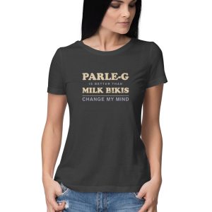 Parle-G is Better than Milk Bikis. Change My Mind. T-shirt for Women