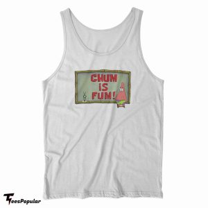 Patrick Star Chum Is Fum Tank Top