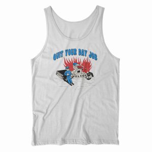 Quit Your Day Job Tank Top