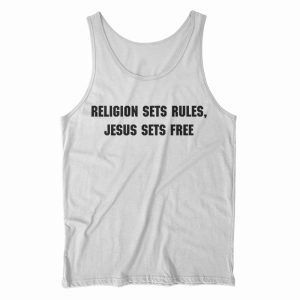 Religion Sets Rules Jesus Sets Free Tank Top For Men’s And Women’s