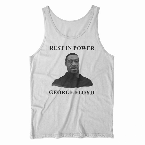 Rest In Power George Floyd Tank Top