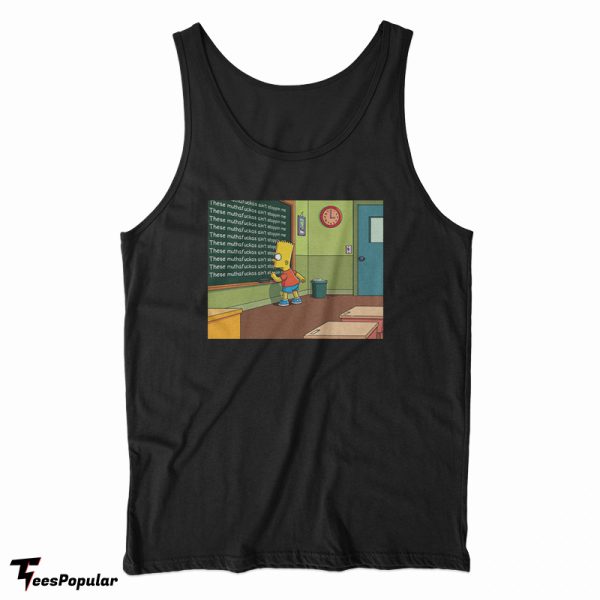 Simpson These Muthafuckas Ain’t Stoppin Me Tank Top