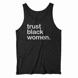 Trust Black Women Tank Top