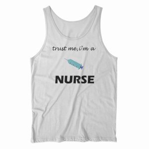 Trust Me I’m A Nurse Tank Top