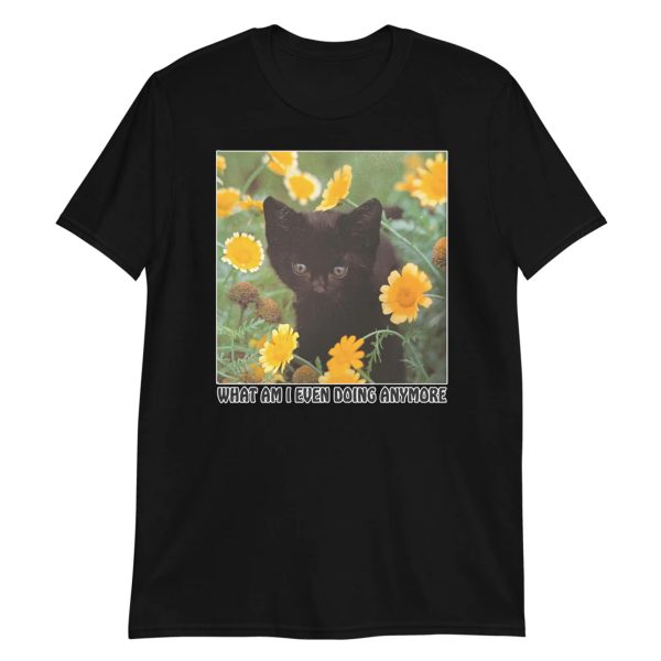 What Am I Even Doing Anymore Shirt Funny Cat