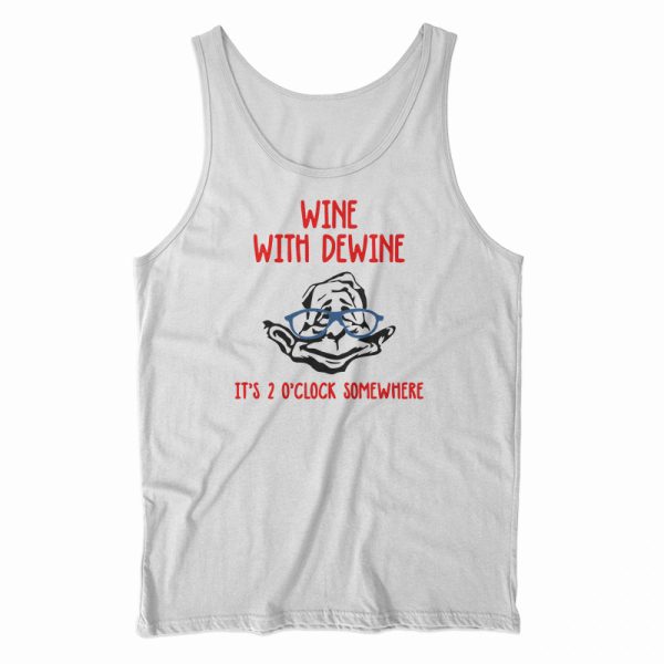 Wine With Dewine Gift Tank Top