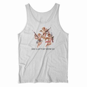 You Can’t Sit With Us Angels With Gun Tank Top For UNISEX