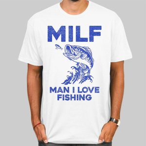 MILF for Man I Love Fishing Shirt Cheap