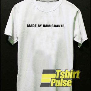 Made By Immigrants Letter t-shirt for men and women tshirt